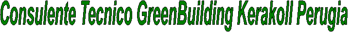 Consulente Tecnico GreenBuilding Kerakoll Perugia
